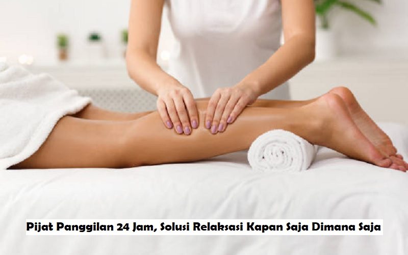 Pijat Panggilan 24 Jam